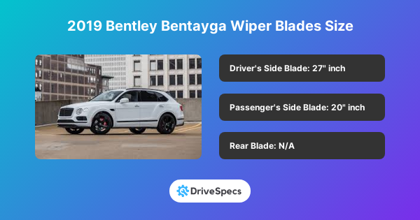 2019 Bentley Bentayga Wiper Blades Size